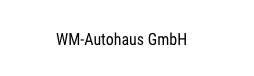 WM-Autohaus GmbH